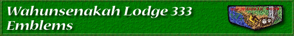 Wahunsenakah Lodge 333 Emblems