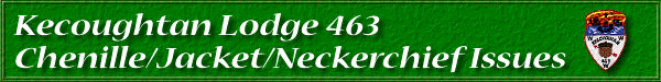 Kecoughtan Lodge 463-Chenille, Jacket, Neckerchief Issues
